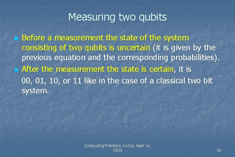 Measuring two qubits n n Before a measurement the state of the system consisting Measuring two qubits n n Before a measurement the state of the system consisting