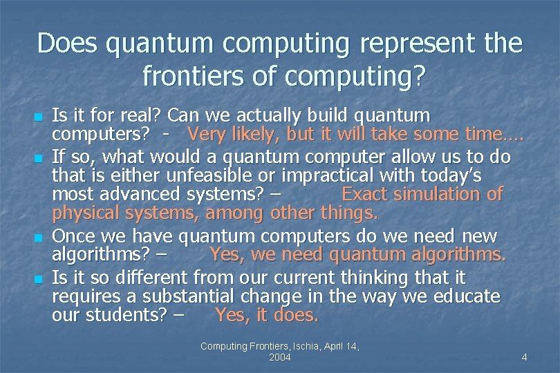 Does quantum computing represent the frontiers of computing? n n Is it for real? Does quantum computing represent the frontiers of computing? n n Is it for real?