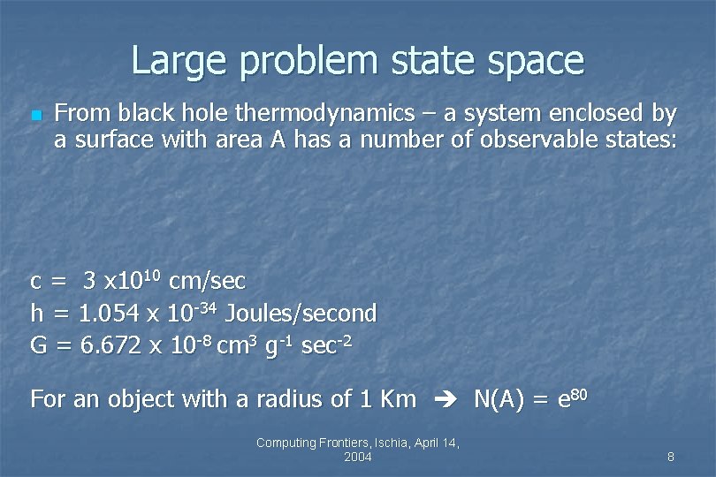 Large problem state space n From black hole thermodynamics – a system enclosed by Large problem state space n From black hole thermodynamics – a system enclosed by