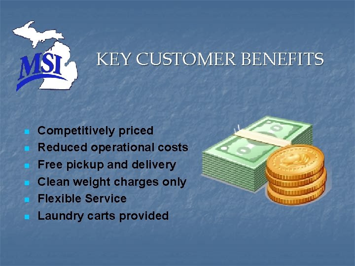 KEY CUSTOMER BENEFITS n n n Competitively priced Reduced operational costs Free pickup and