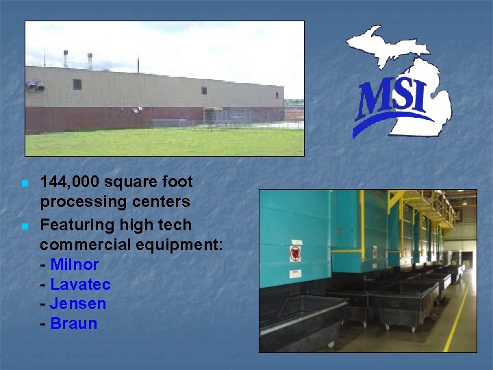 n n 144, 000 square foot processing centers Featuring high tech commercial equipment: -