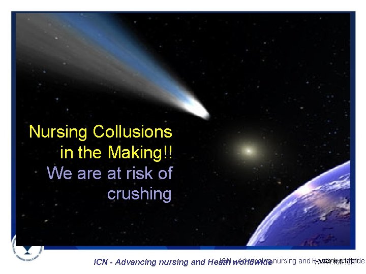 Nursing Collusions in the Making!! We are at risk of crushing www. icn. ch