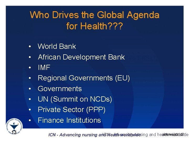 Who Drives the Global Agenda for Health? ? ? • • 13 World Bank