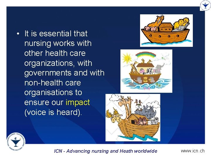  • It is essential that nursing works with other health care organizations, with