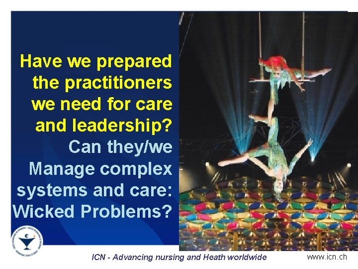 Have we prepared the practitioners we need for care and leadership? Can they/we Manage