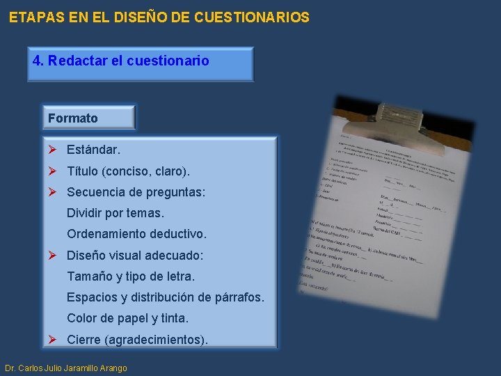 ETAPAS EN EL DISEÑO DE CUESTIONARIOS 4. Redactar el cuestionario Formato Ø Estándar. Ø ETAPAS EN EL DISEÑO DE CUESTIONARIOS 4. Redactar el cuestionario Formato Ø Estándar. Ø