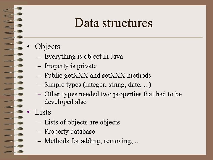 Data structures • Objects – – – Everything is object in Java Property is