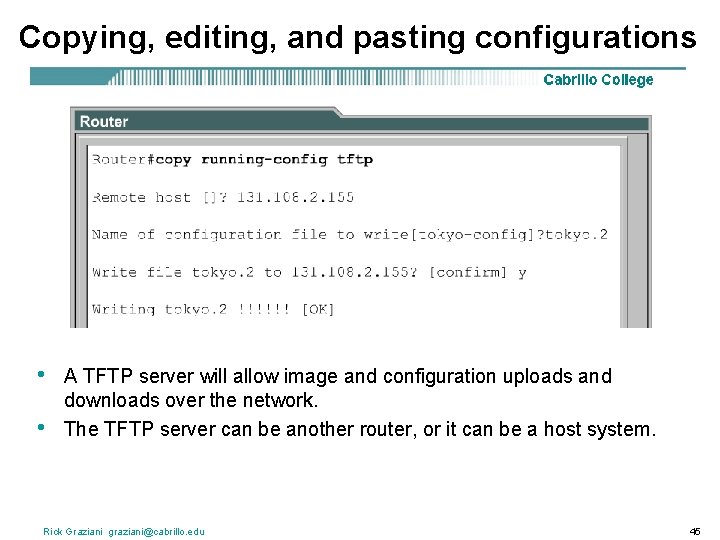Copying, editing, and pasting configurations • • A TFTP server will allow image and