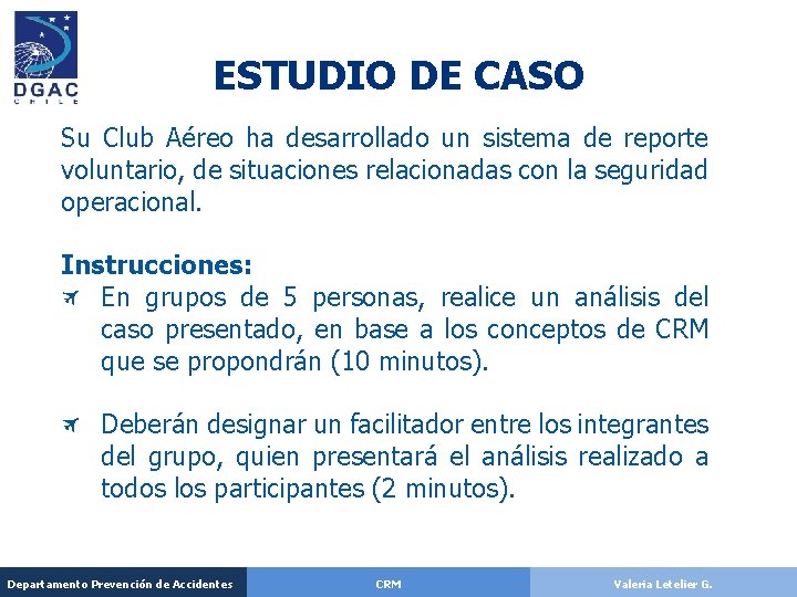 ESTUDIO DE CASO Su Club Aéreo ha desarrollado un sistema de reporte voluntario, de ESTUDIO DE CASO Su Club Aéreo ha desarrollado un sistema de reporte voluntario, de