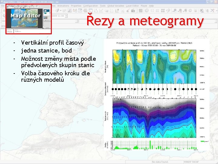 Řezy a meteogramy ‐ Vertikální profil časový ‐ jedna stanice, bod ‐ Možnost změny Řezy a meteogramy ‐ Vertikální profil časový ‐ jedna stanice, bod ‐ Možnost změny