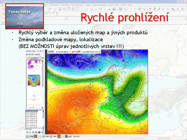 Rychlé prohlížení ‐ Rychlý výběr a změna uložených map a jiných produktů ‐ Změna Rychlé prohlížení ‐ Rychlý výběr a změna uložených map a jiných produktů ‐ Změna
