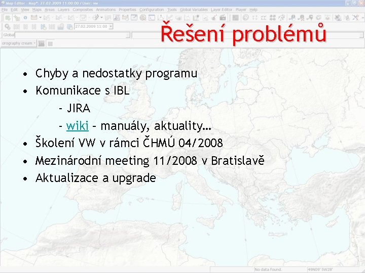 Řešení problémů • Chyby a nedostatky programu • Komunikace s IBL ‐ JIRA ‐ Řešení problémů • Chyby a nedostatky programu • Komunikace s IBL ‐ JIRA ‐