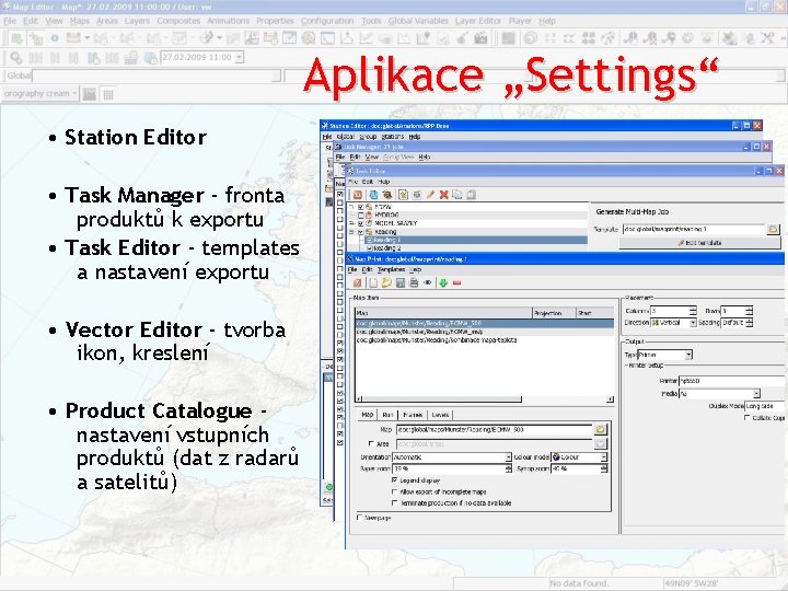 Aplikace „Settings“ • Station Editor • Task Manager ‐ fronta produktů k exportu • Aplikace „Settings“ • Station Editor • Task Manager ‐ fronta produktů k exportu •