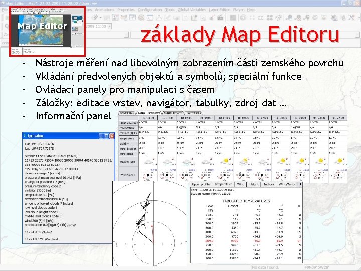základy Map Editoru ‐ ‐ ‐ Nástroje měření nad libovolným zobrazením části zemského povrchu základy Map Editoru ‐ ‐ ‐ Nástroje měření nad libovolným zobrazením části zemského povrchu