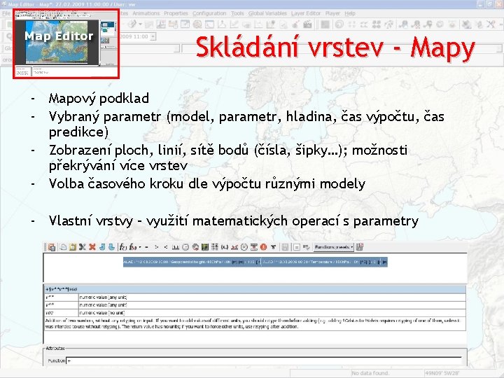 Skládání vrstev ‐ Mapy ‐ Mapový podklad ‐ Vybraný parametr (model, parametr, hladina, čas Skládání vrstev ‐ Mapy ‐ Mapový podklad ‐ Vybraný parametr (model, parametr, hladina, čas