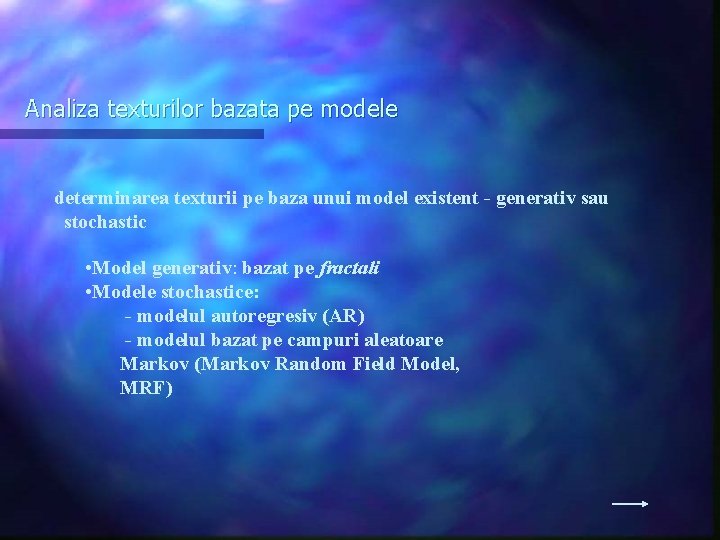 Analiza texturilor bazata pe modele determinarea texturii pe baza unui model existent - generativ