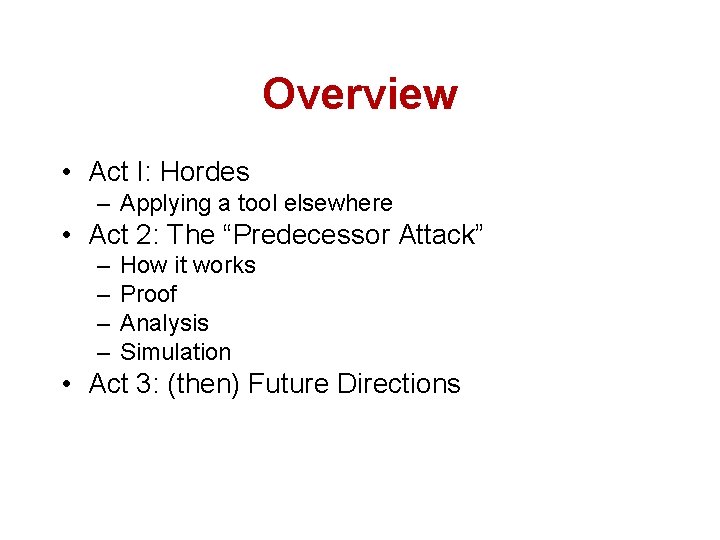 Overview • Act I: Hordes – Applying a tool elsewhere • Act 2: The