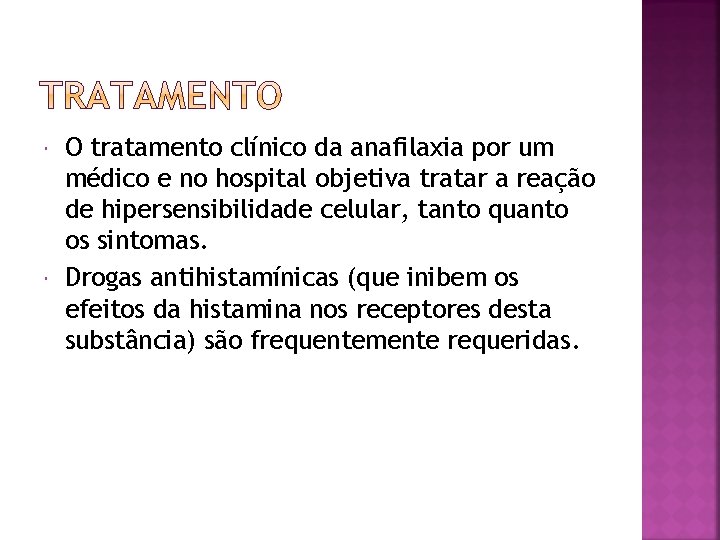  O tratamento clínico da anafilaxia por um médico e no hospital objetiva tratar