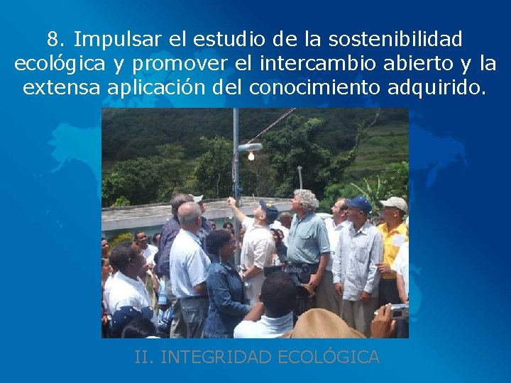 8. Impulsar el estudio de la sostenibilidad ecológica y promover el intercambio abierto y