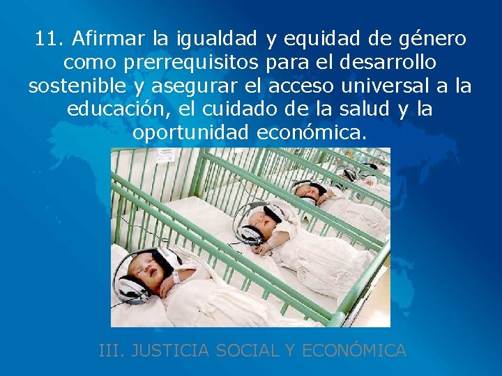 11. Afirmar la igualdad y equidad de género como prerrequisitos para el desarrollo sostenible