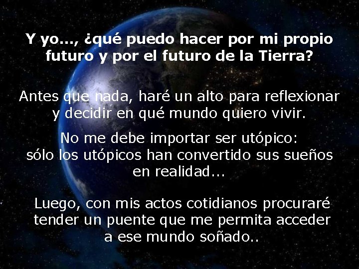 Y yo. . . , ¿qué puedo hacer por mi propio futuro y por
