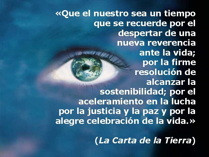  «Que el nuestro sea un tiempo que se recuerde por el despertar de