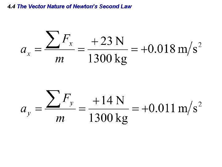 4. 4 The Vector Nature of Newton’s Second Law 