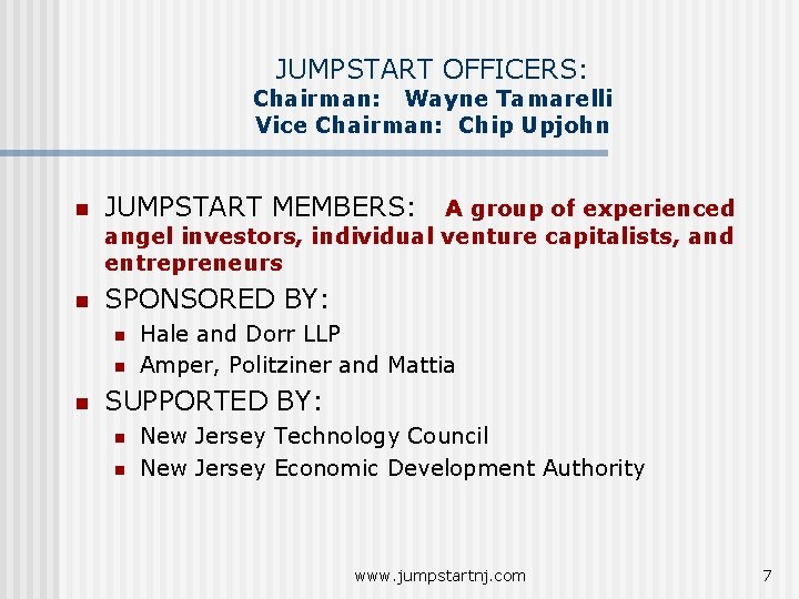 JUMPSTART OFFICERS: Chairman: Wayne Tamarelli Vice Chairman: Chip Upjohn n JUMPSTART MEMBERS: n SPONSORED JUMPSTART OFFICERS: Chairman: Wayne Tamarelli Vice Chairman: Chip Upjohn n JUMPSTART MEMBERS: n SPONSORED