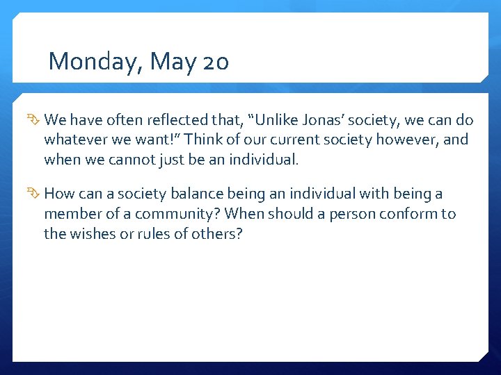 Monday, May 20 We have often reflected that, “Unlike Jonas’ society, we can do