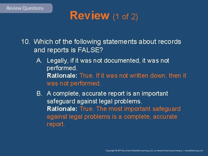 Review (1 of 2) 10. Which of the following statements about records and reports