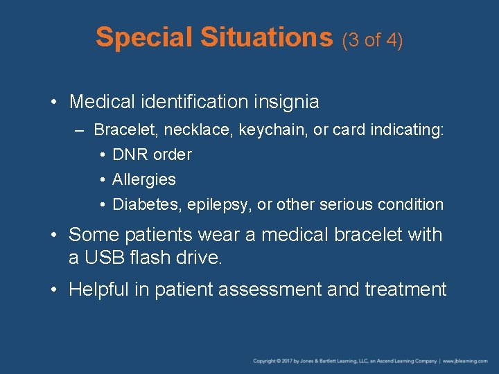 Special Situations (3 of 4) • Medical identification insignia – Bracelet, necklace, keychain, or