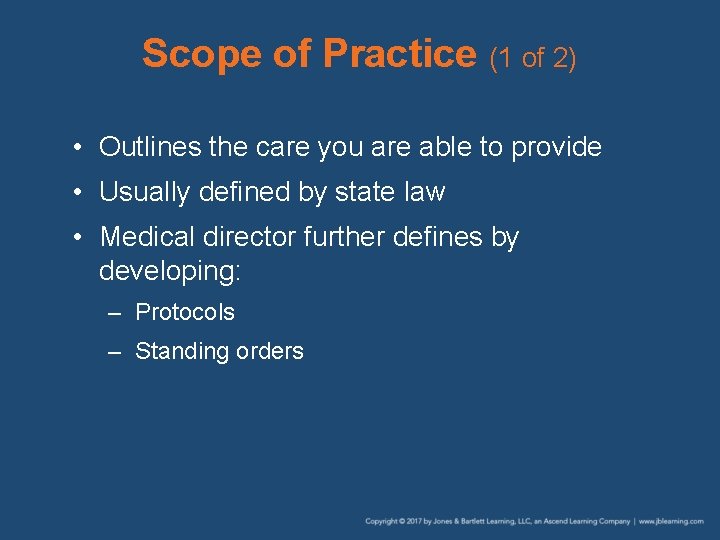 Scope of Practice (1 of 2) • Outlines the care you are able to