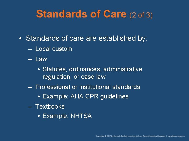 Standards of Care (2 of 3) • Standards of care established by: – Local