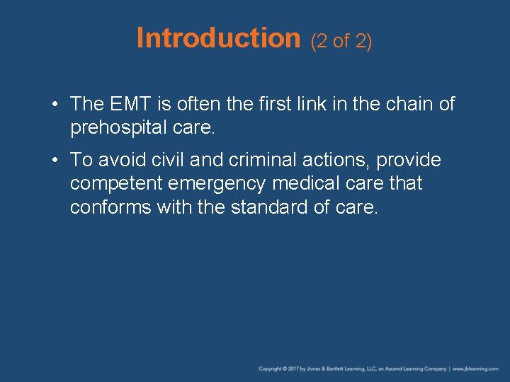 Introduction (2 of 2) • The EMT is often the first link in the