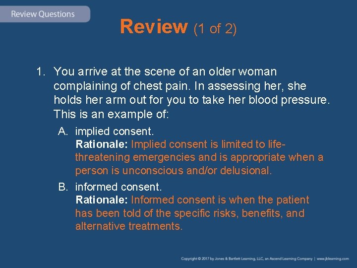 Review (1 of 2) 1. You arrive at the scene of an older woman