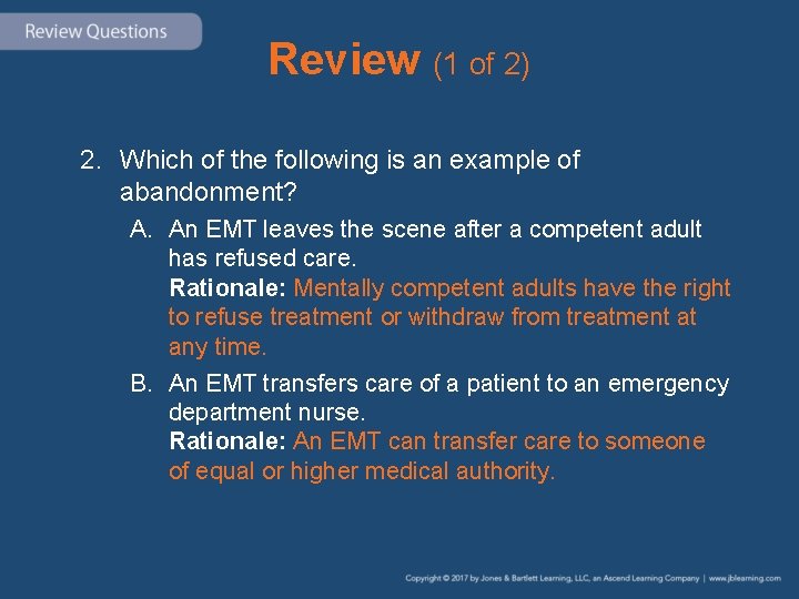 Review (1 of 2) 2. Which of the following is an example of abandonment?