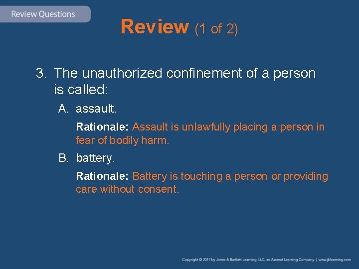 Review (1 of 2) 3. The unauthorized confinement of a person is called: A.