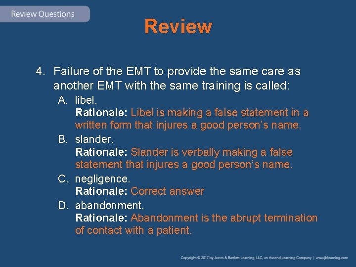 Review 4. Failure of the EMT to provide the same care as another EMT