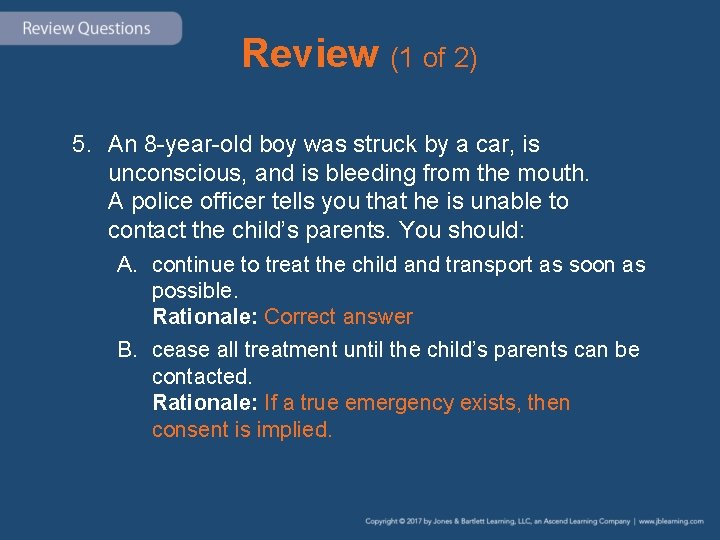 Review (1 of 2) 5. An 8 -year-old boy was struck by a car,