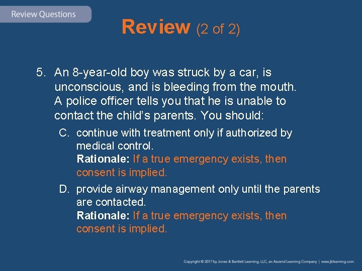 Review (2 of 2) 5. An 8 -year-old boy was struck by a car,