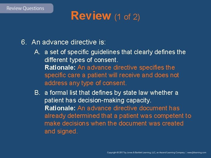 Review (1 of 2) 6. An advance directive is: A. a set of specific