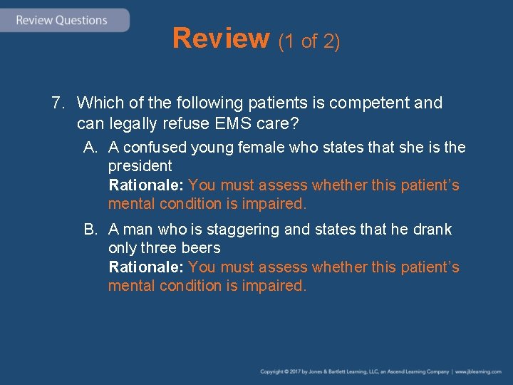 Review (1 of 2) 7. Which of the following patients is competent and can