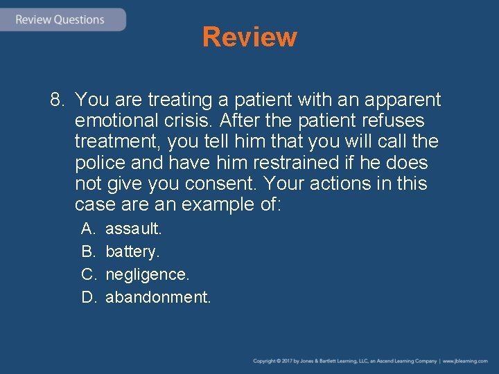 Review 8. You are treating a patient with an apparent emotional crisis. After the