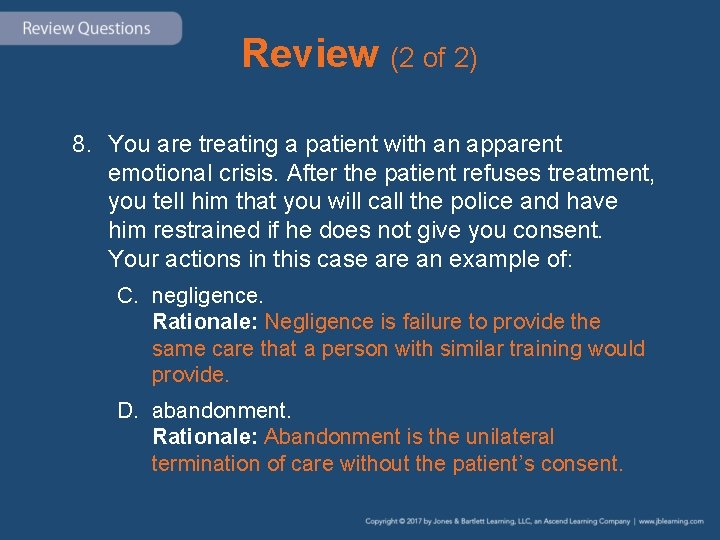 Review (2 of 2) 8. You are treating a patient with an apparent emotional