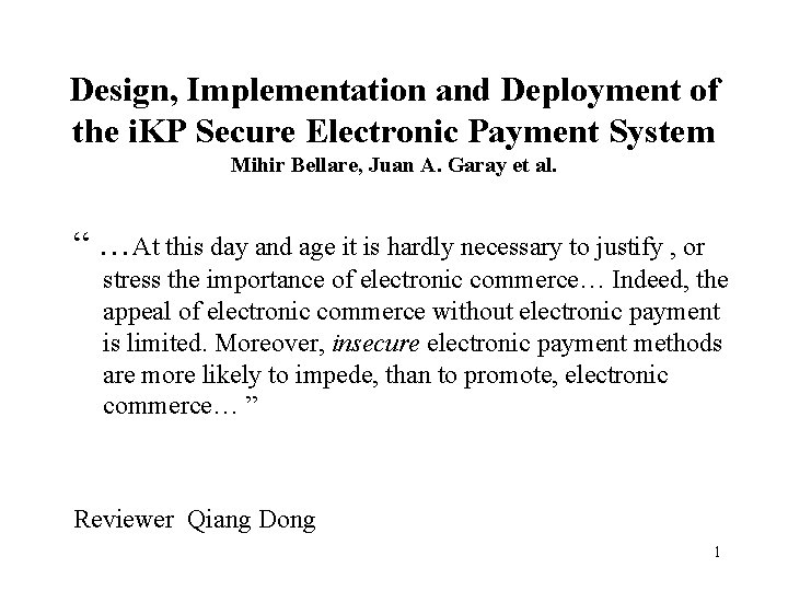 Design, Implementation and Deployment of the i. KP Secure Electronic Payment System Mihir Bellare,