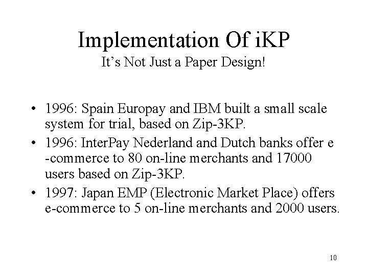 Implementation Of i. KP It’s Not Just a Paper Design! • 1996: Spain Europay