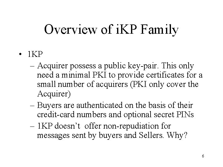 Overview of i. KP Family • 1 KP – Acquirer possess a public key-pair.