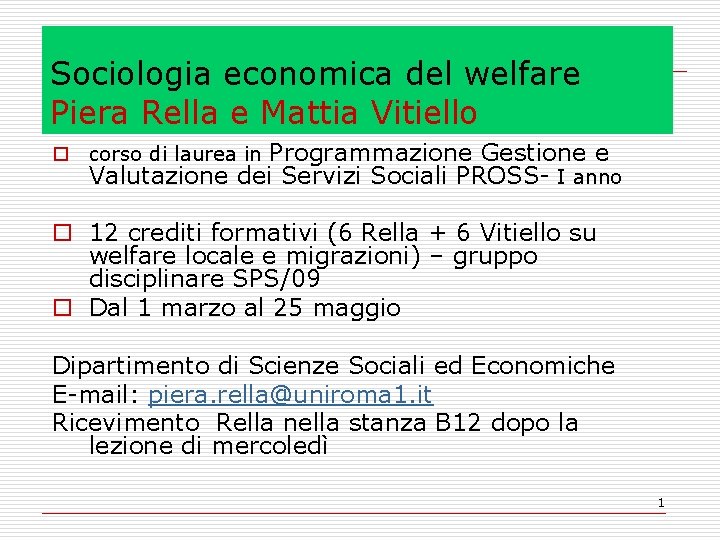 Sociologia economica del welfare Piera Rella e Mattia Vitiello o corso di laurea in