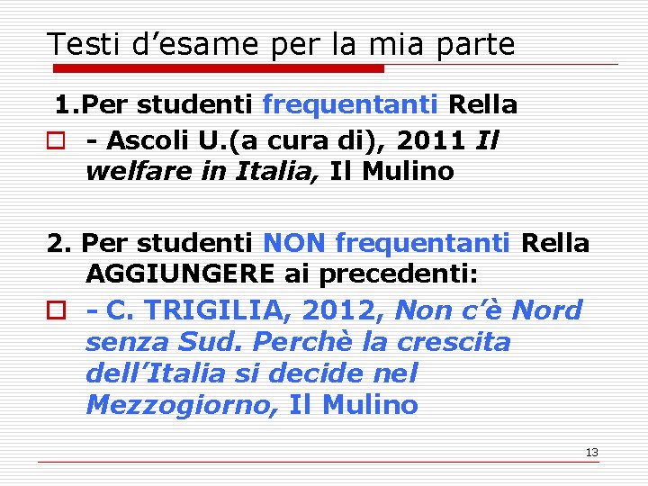 Testi d’esame per la mia parte 1. Per studenti frequentanti Rella o - Ascoli