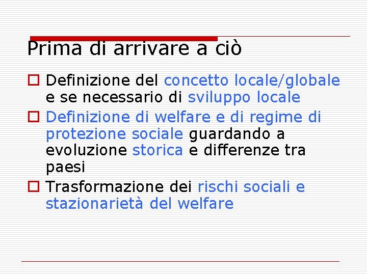 Prima di arrivare a ciò o Definizione del concetto locale/globale e se necessario di